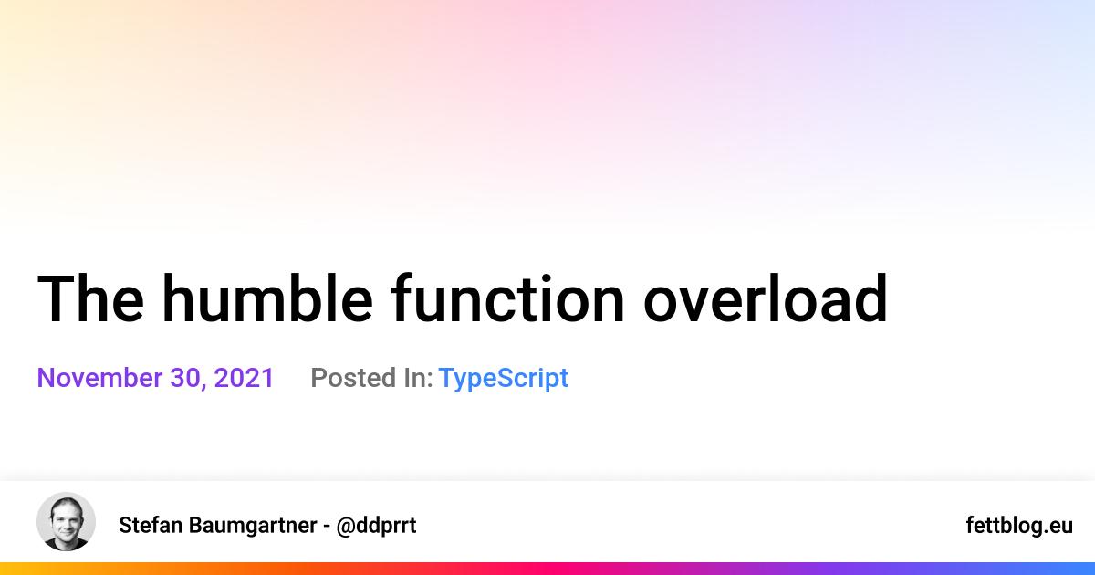 Using Method And Function Overloading In TypeScript